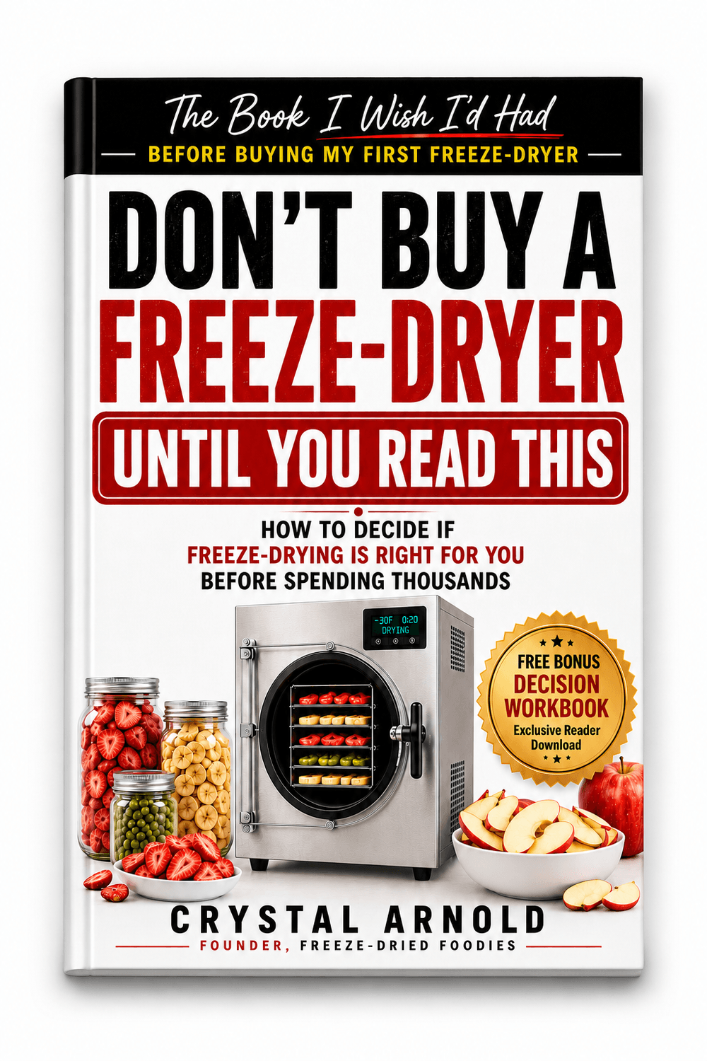 Cover of Don’t Buy a Freeze-Dryer Until You Read This by Crystal Arnold.