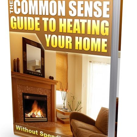 The Common Sense Guide to Heating your Home