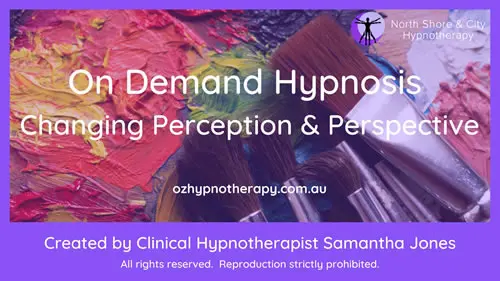 Changing Perception & Perspective: On Demand Hypnosis
