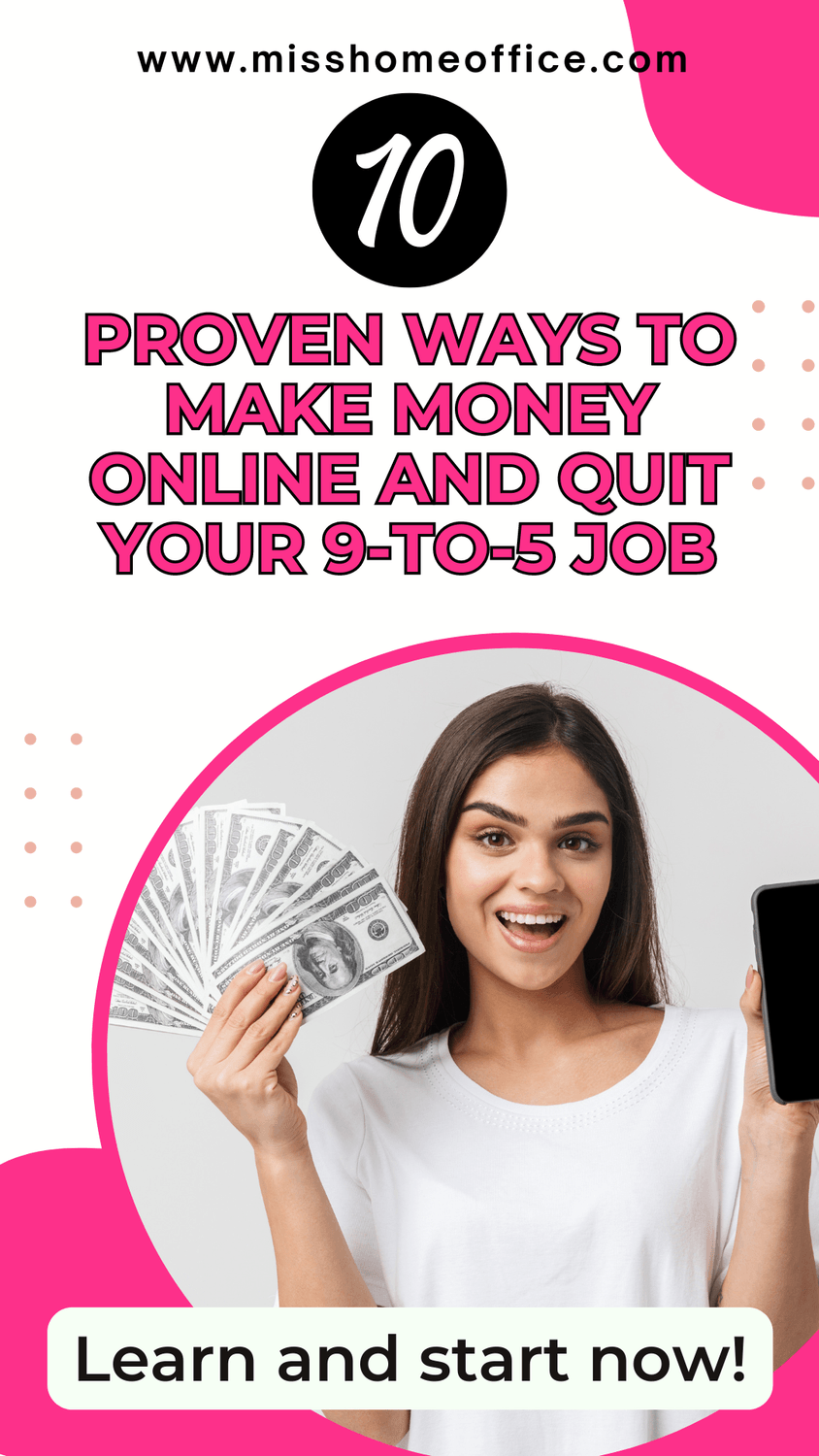 10 Proven Ways to Make Money Online and Quit Your 9-to-5 Job
