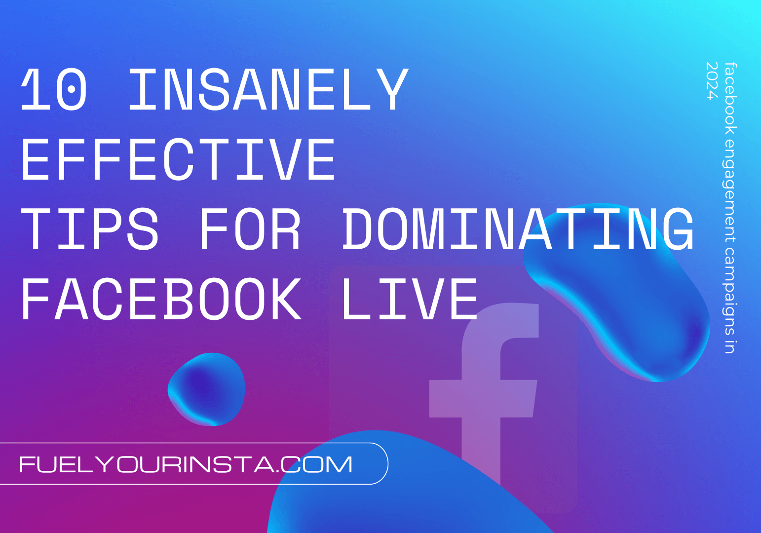 10 Insanely Effective Tips for Dominating Facebook Live: Your Ultimate