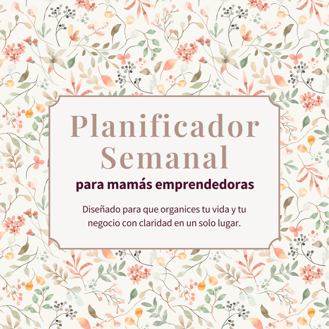 Planificador Semanal para Mamás emprendedoras