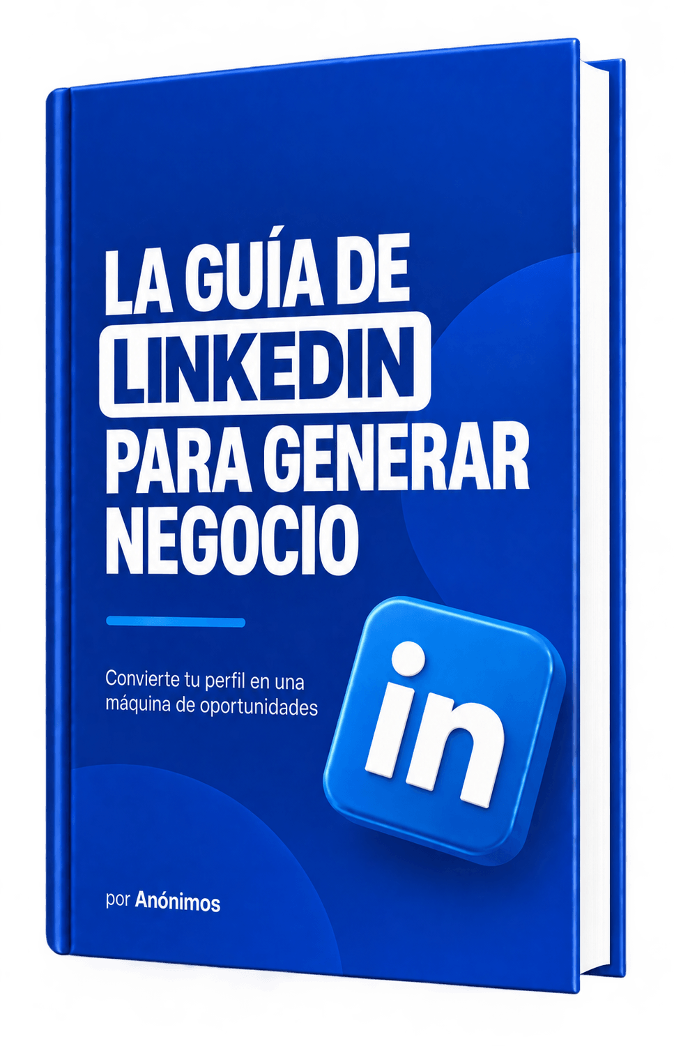 La guía de LinkedIn para generar negocio, por Anónimos