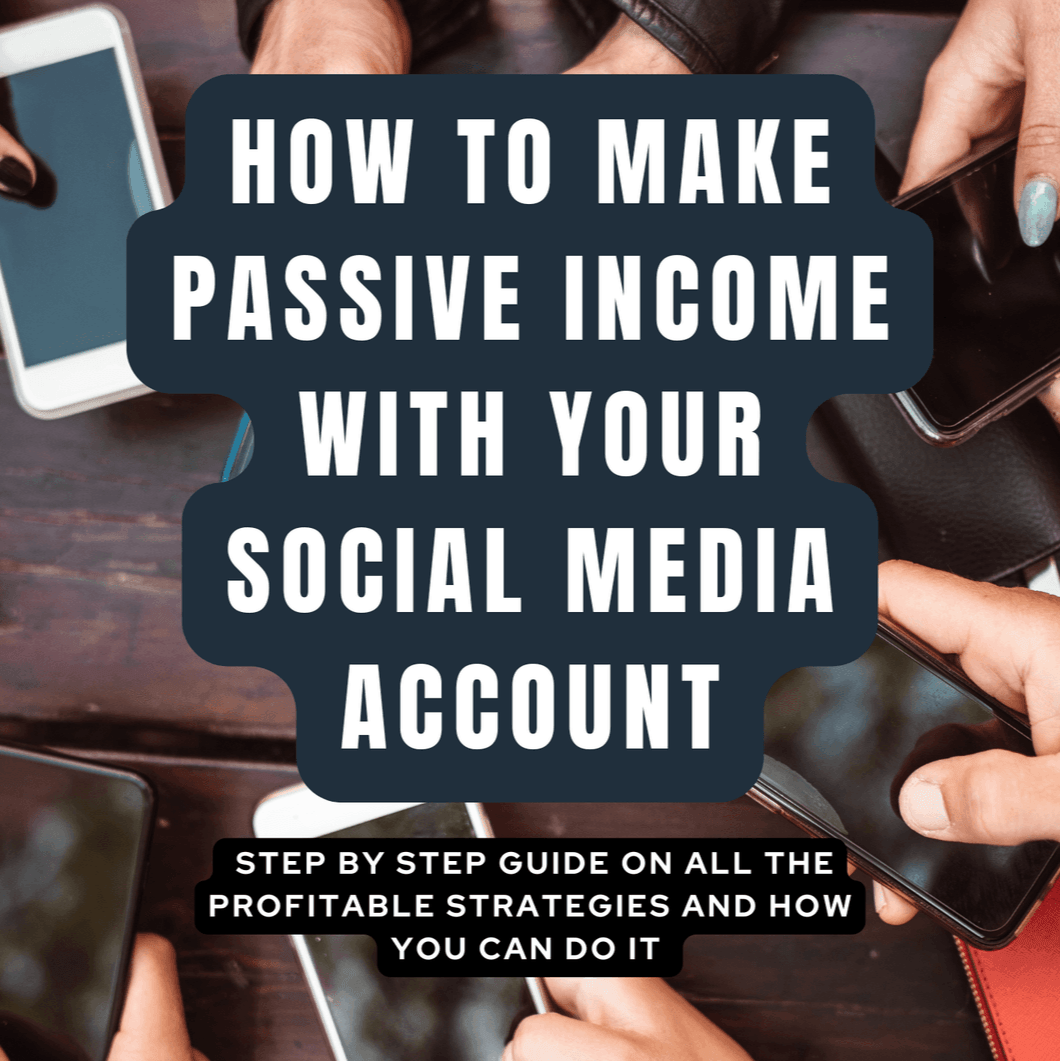 How To Make Passive Income With Your Social Media Account