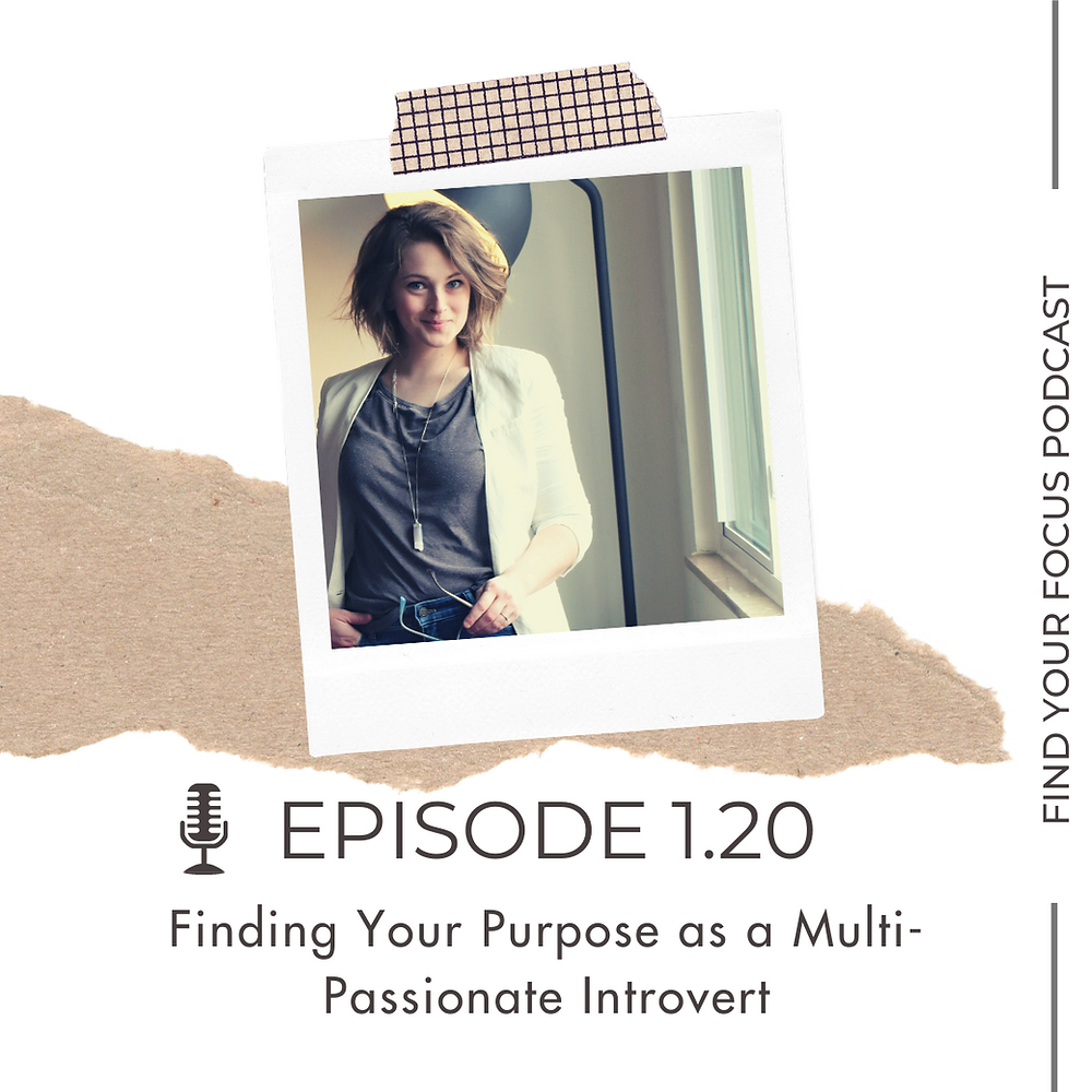 Finding your purpose as a multi-passionate introvert