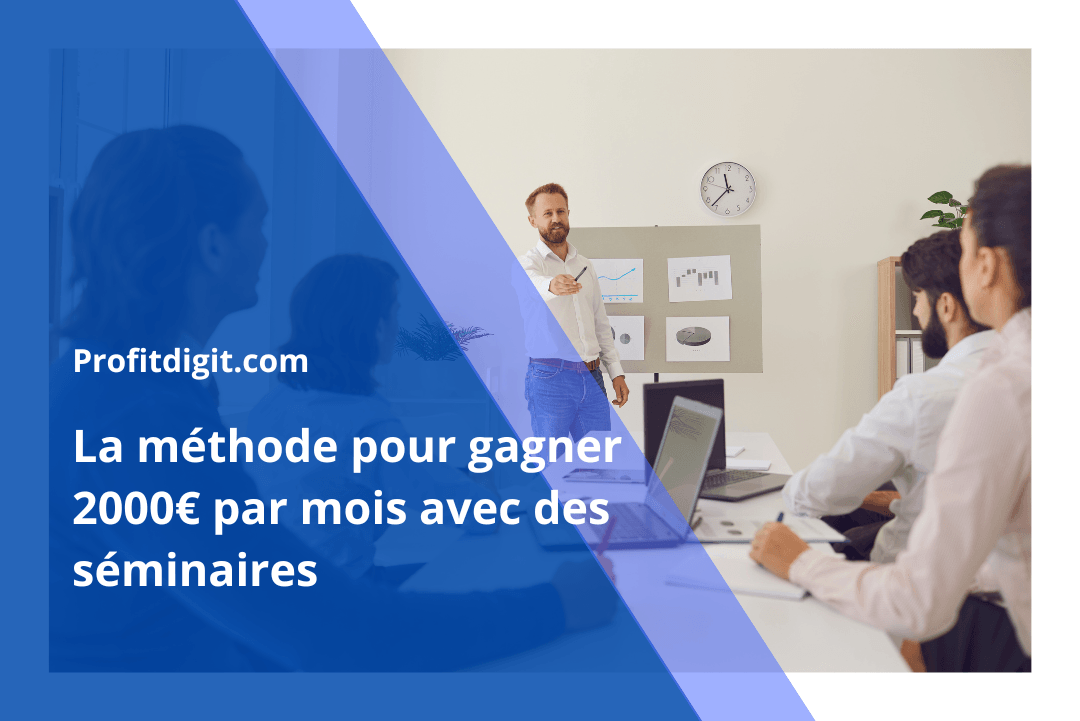Gagner 2000€ par mois avec des séminaires