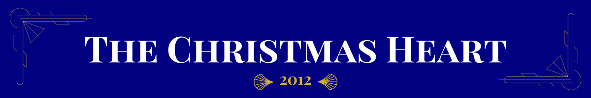 Basic banner of navy ground and very light gold art-deco brackets in the upper left and bottom right corners. In bolded pearl white, a movie title is written. This one says, “The Christmas Heart.” Beneath it, in gold, is the date (2012) the movie came out sandwiched between two gold art deco elements.
