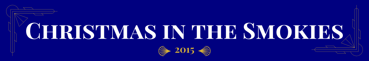 Basic banner of navy ground and very light gold art-deco brackets in the upper left and bottom right corners. In bolded pearl white, a movie title is written. This one says, “Christmas in the Smokies.” Beneath it, in gold, is the date (2015) the movie came out sandwiched between two gold art deco elements.