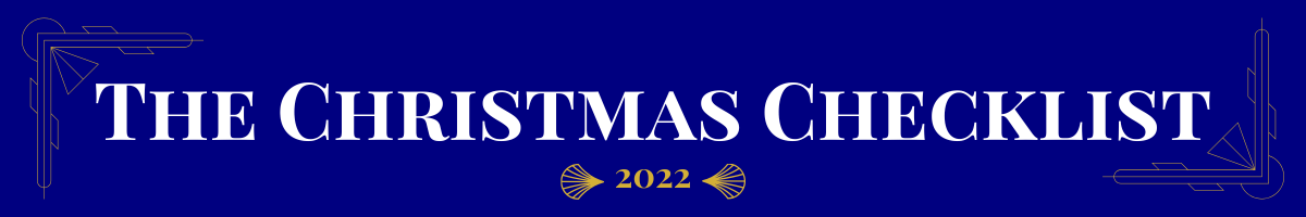 Basic banner of navy ground and very light gold art-deco brackets in the upper left and bottom right corners. In bolded pearl white, a movie title is written. This one says, “The Christmas Checklist.” Beneath it, in gold, is the date (2022) the movie came out sandwiched between two gold art deco elements.