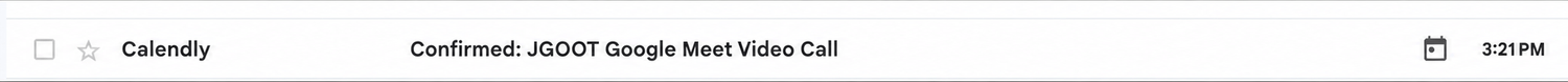Inbox example showing the Calendly confirmation email with the subject Confirmed: JGOOT Google Meet Video Call