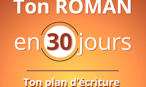 Écrire un roman en 30 jours, c’est possible !