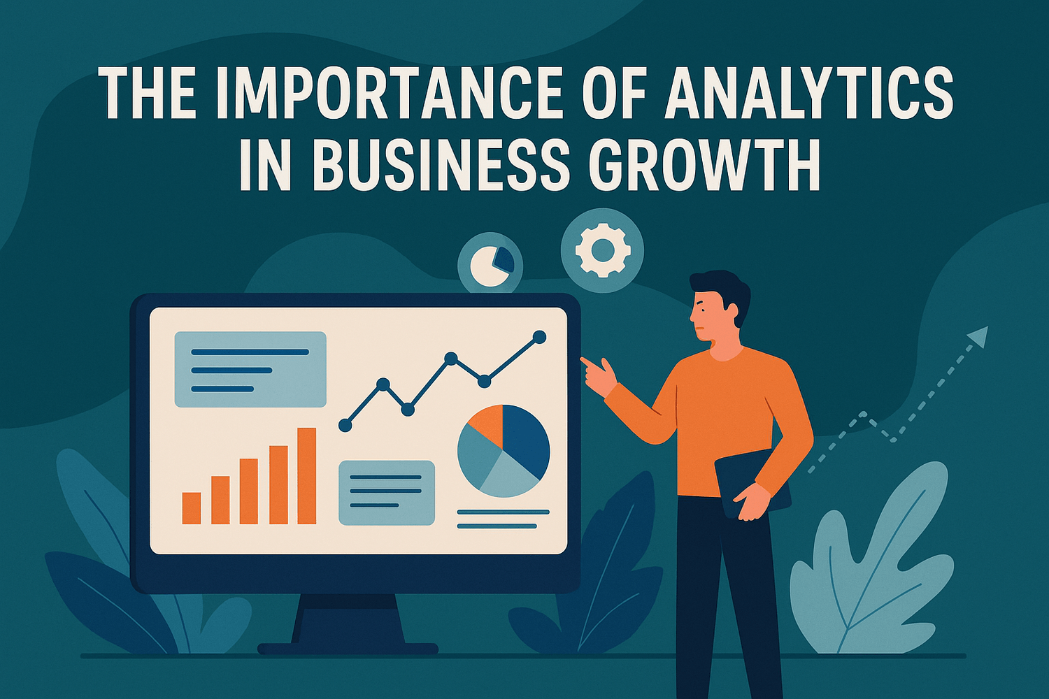 The Importance of Analytics in Business Growth: Unlocking Online Success with the Right Tools