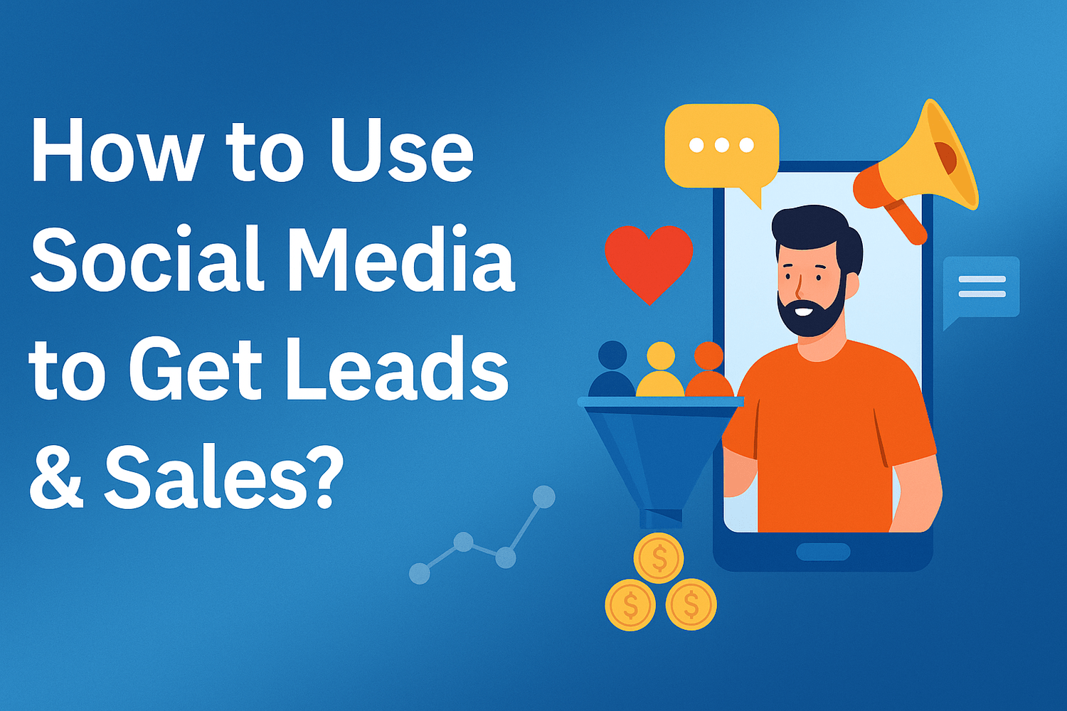 How to Use Social Media to Get Leads & Sales?