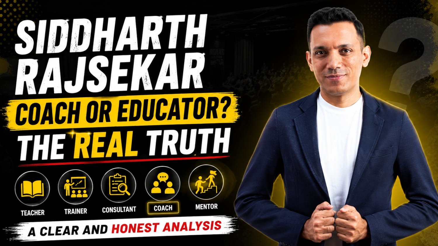 Siddharth Rajsekar Coach or Educator: The Real Truth