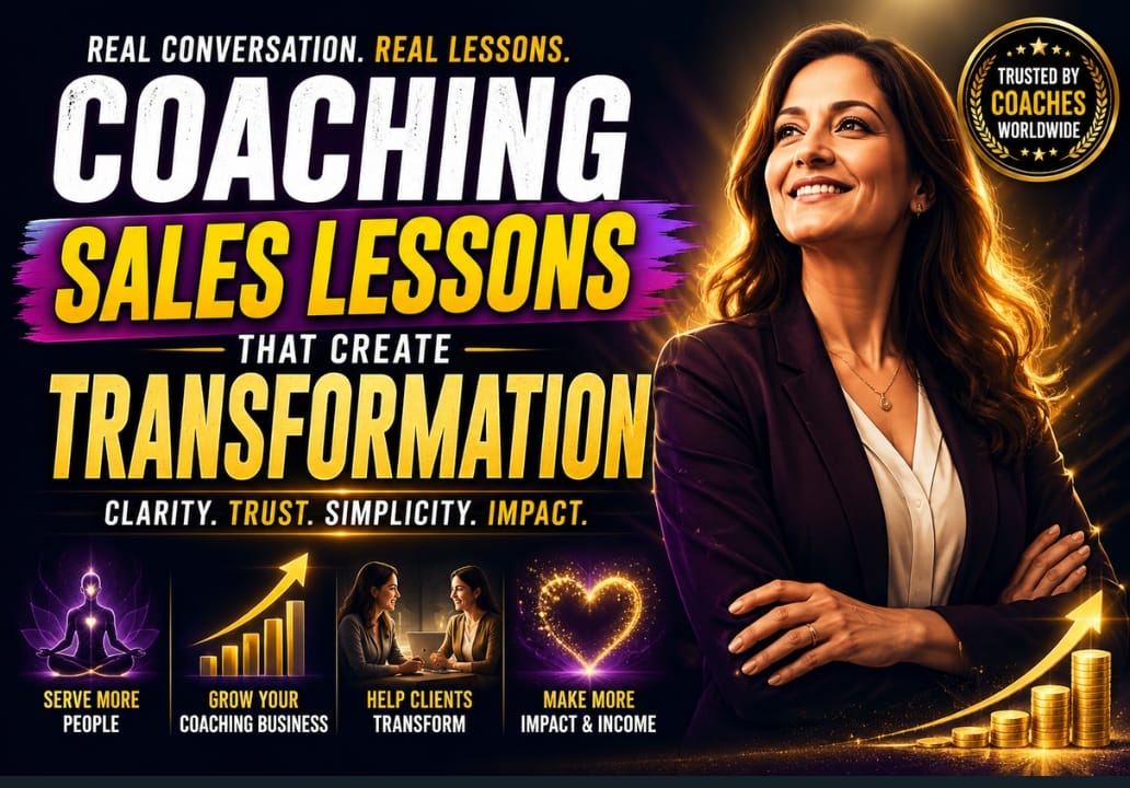 Learn timeless coaching sales lessons from a real client conversation covering trust, simplicity, objections, positioning, and ethical conversion.