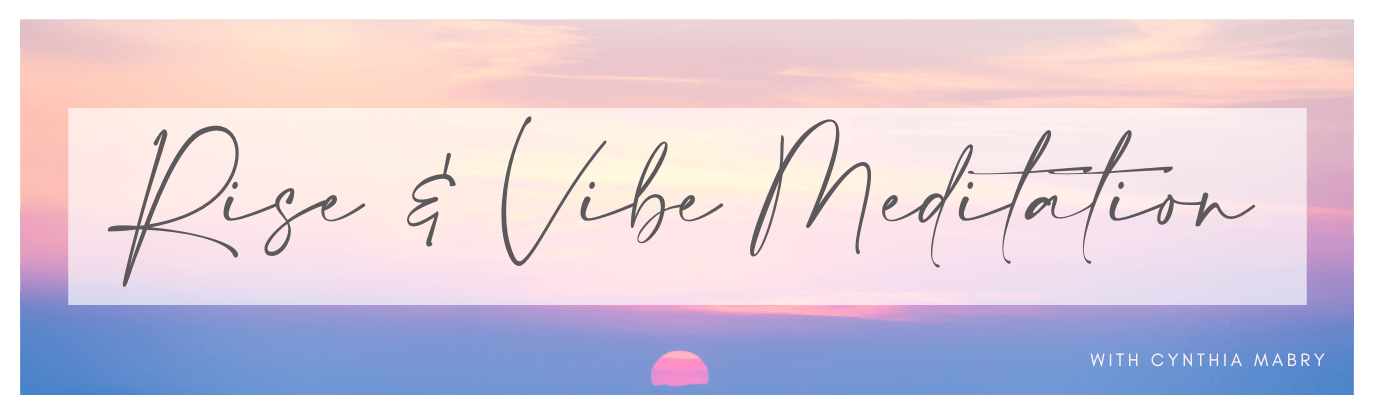 Rise & Vibe with Cynthia Mabry