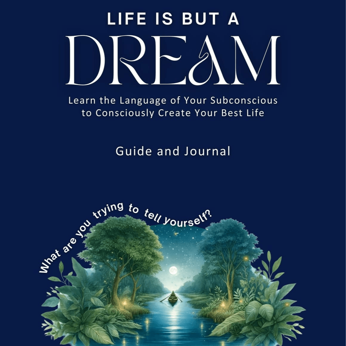 Life is But a Dream: Journal | Guidebook