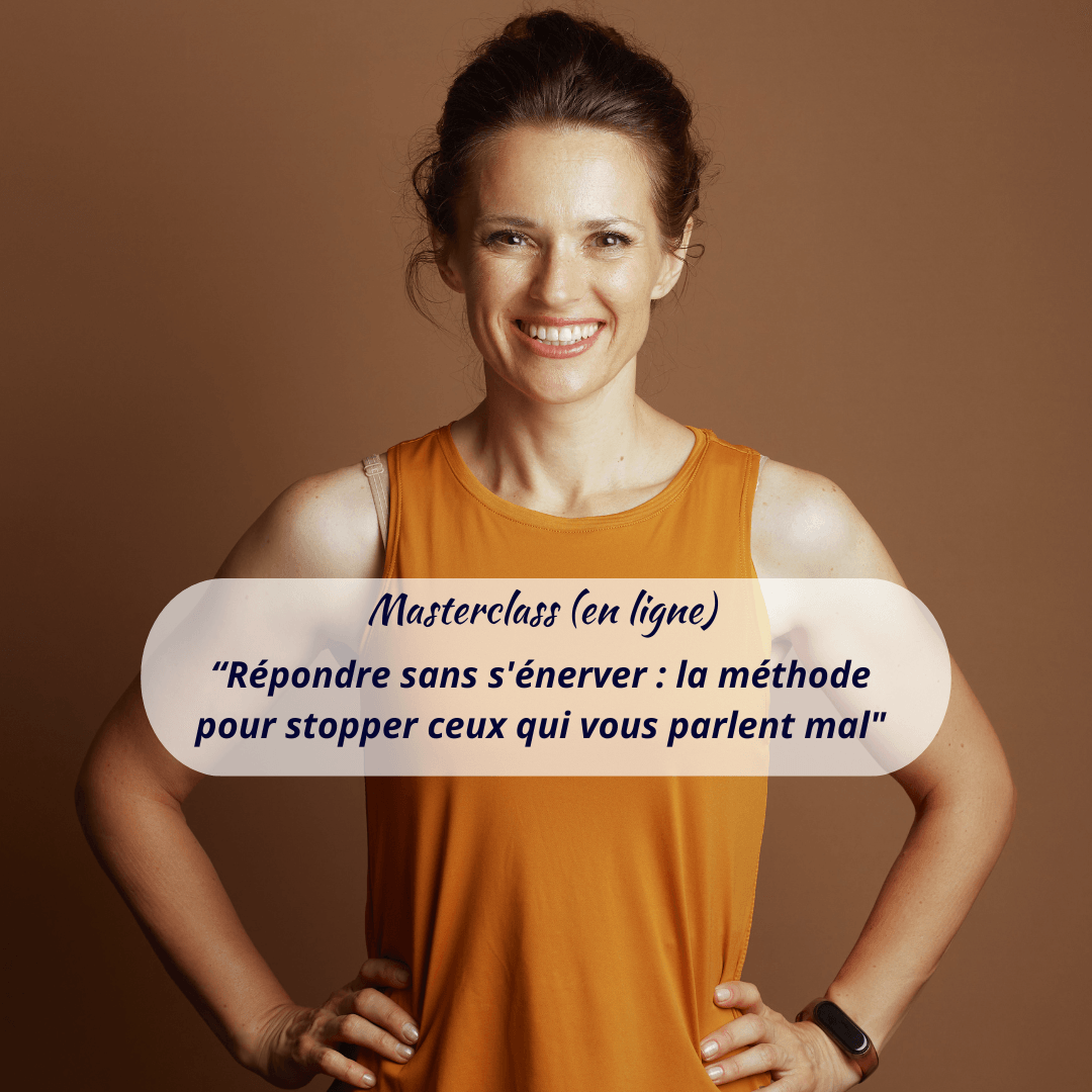 Masterclass "Répondre sans s'énerver : la méthode pour stopper ceux qui vous parlent mal"