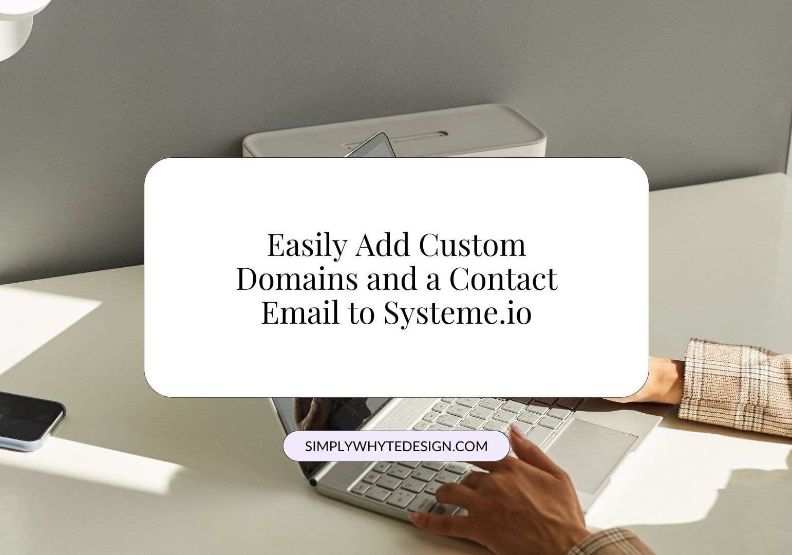 How to Easily Add Custom Domains and a Contact Email to Systeme.io