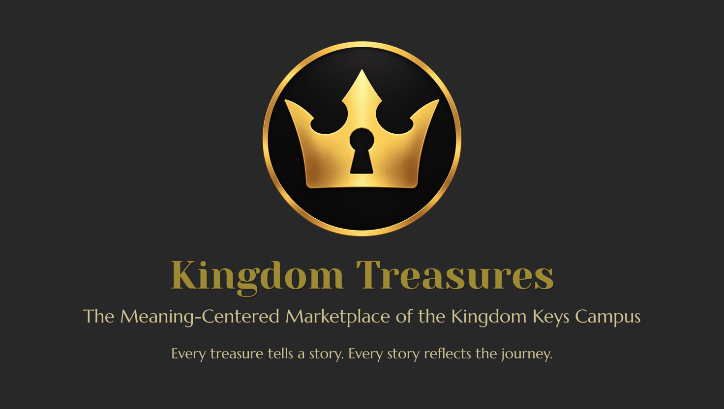 Kingdom Treasures — The Meaning-Centered Marketplace of the Kingdom Keys Campus. Every treasure tells a story. Every story reflects the journey.