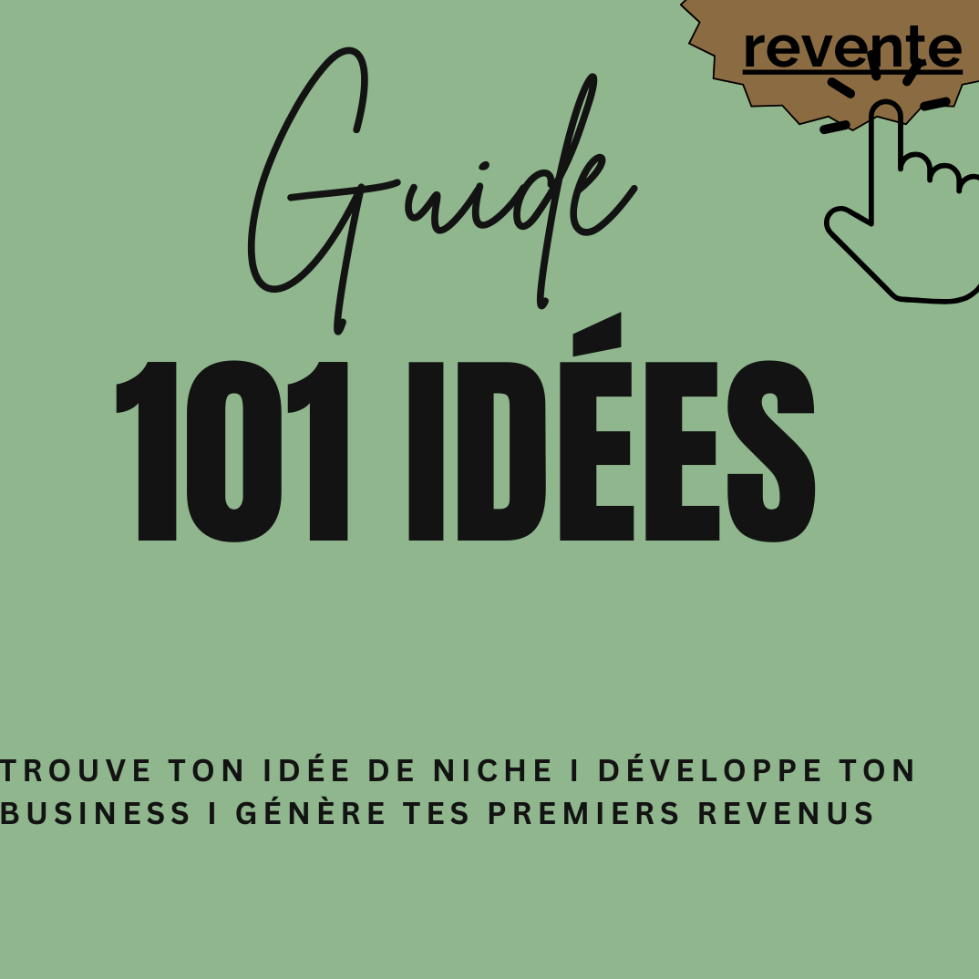 Guide 101 Idées : Transforme Ton Inspiration en Revenu !