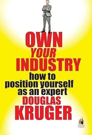 Own Your Industry by Douglas Kruger