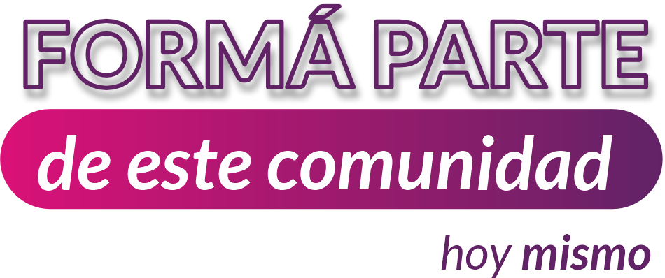Formá parte de esta comunidad hoy mismo