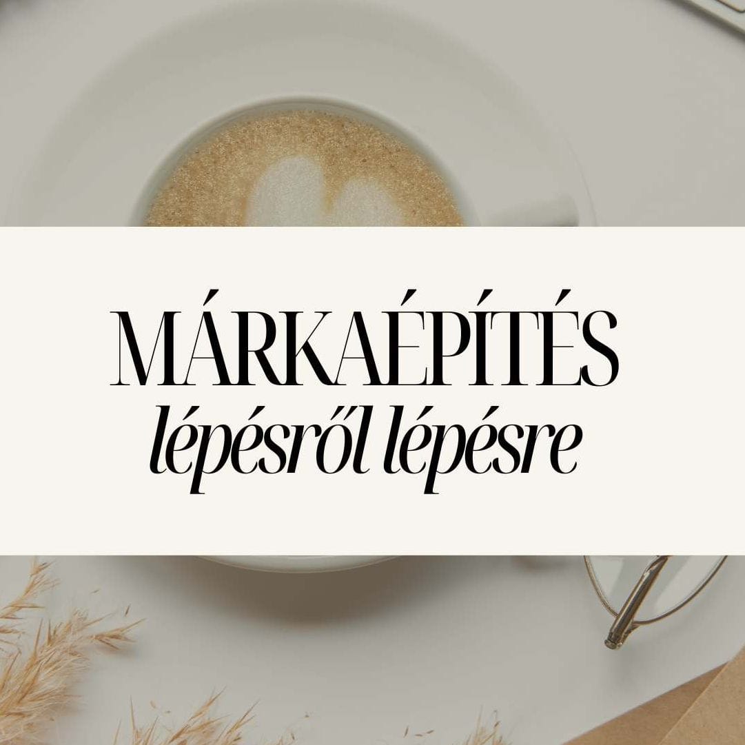 Márkaépítés lépésről lépésre