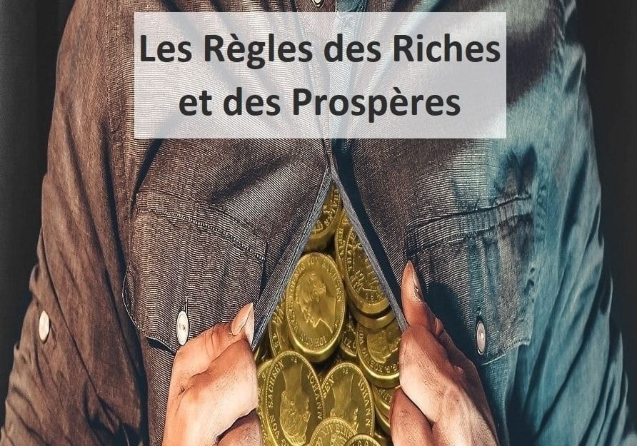 Les Règles des Riches et des Prospères