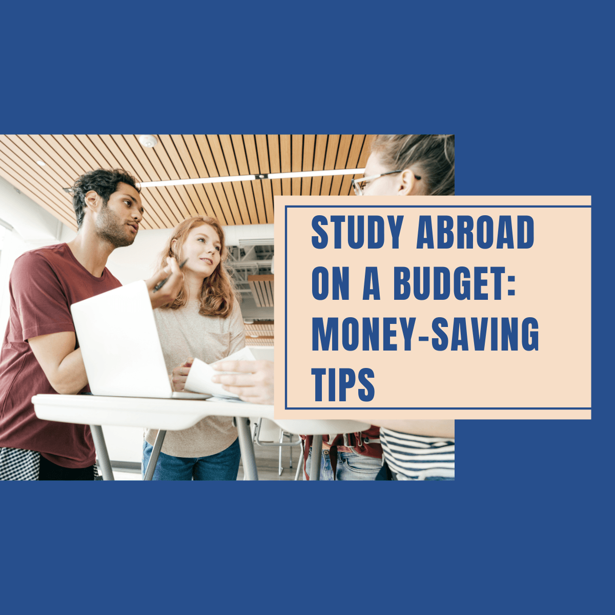 Studying Abroad on a Budget | Tips from Kapeel Gupta