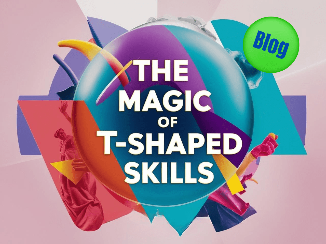 The Magic of T-Shaped Skills