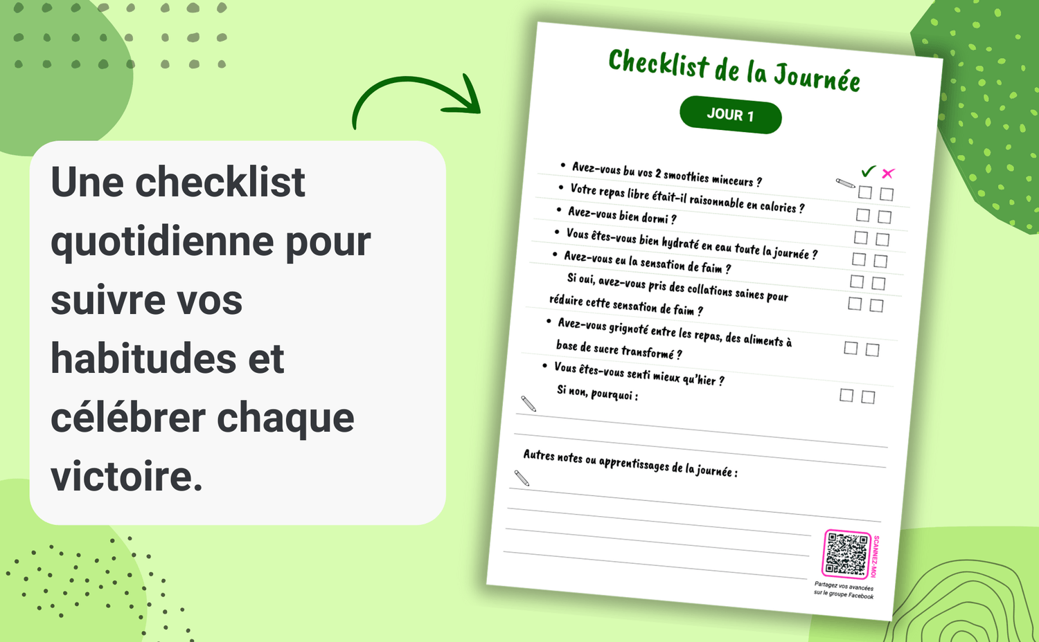 Une checklist quotidienne pour suivre vos habitudes et progresser chaque jour. Notez vos réussites et identifiez les points à améliorer, et surtout, n'oubliez pas de célébrer chaque petite victoire en cours de route !