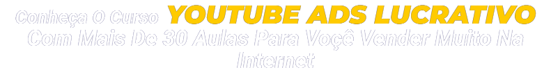 YOUTUBE ADS LUCRATIVO