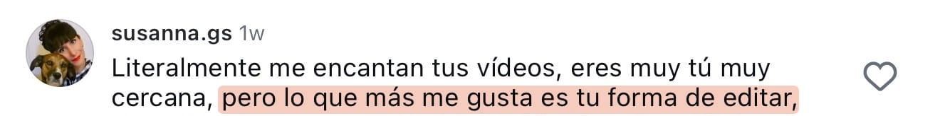 Comentario de susanna.gs: lo que más me gusta es tu forma de editar