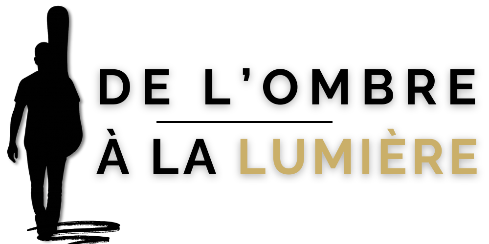 De L'Ombre à La Lumière