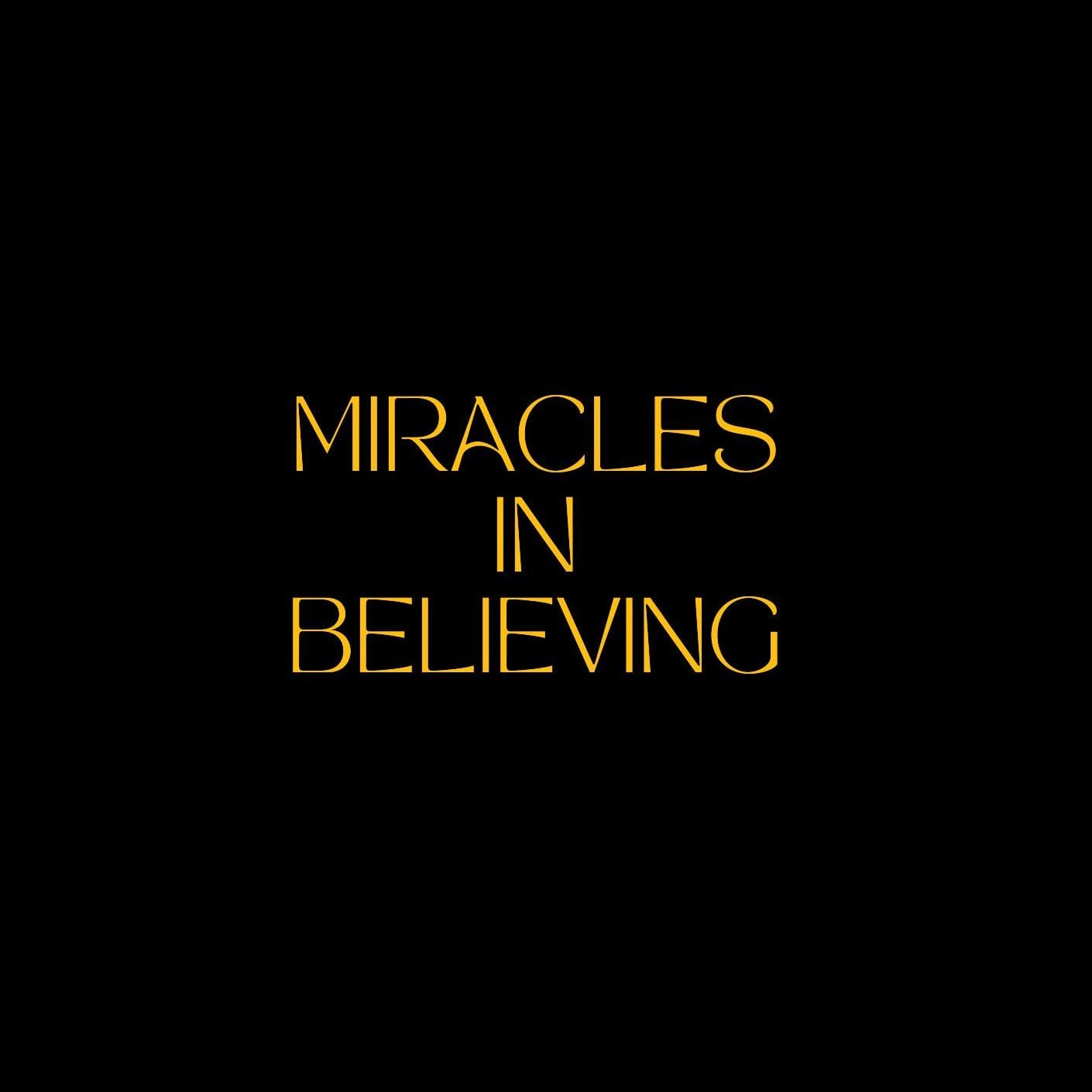 "Miracles In Believing" $29.99