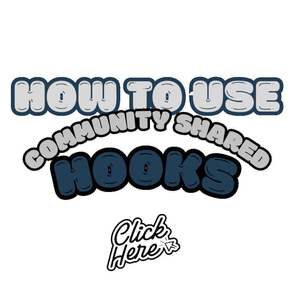 HOW TO USE COMMUNITY SHARED HOOKS!