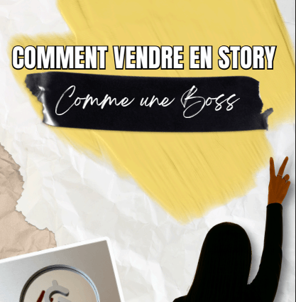 Comment vendre en story comme une boss