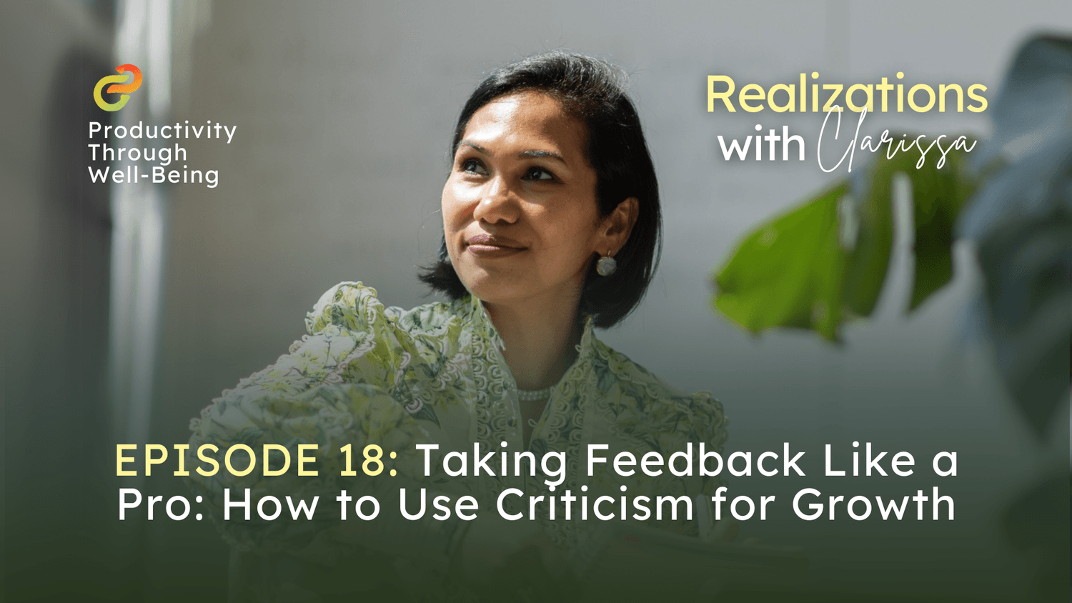 Taking Feedback Like a Pro: How to Use Criticism for Growth | Episode 18