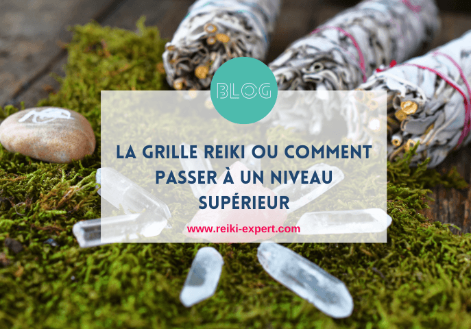 La grille reiki ou comment passer à un niveau supérieur