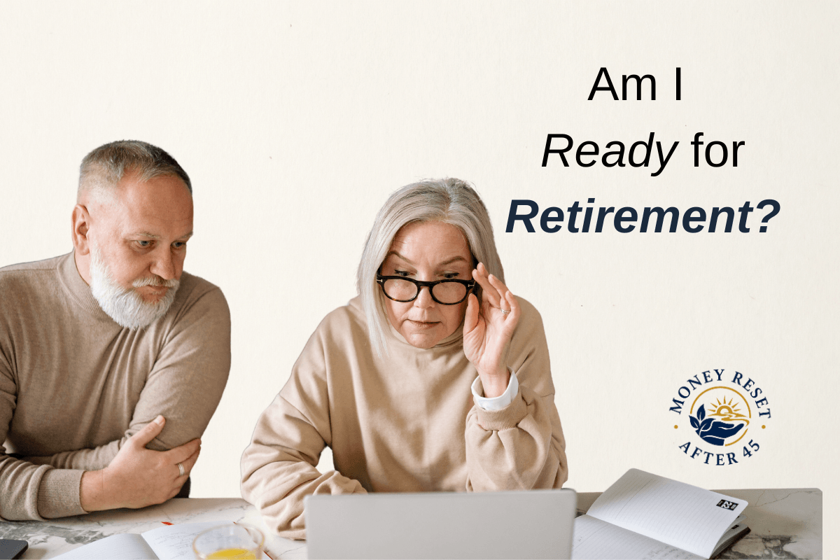 Mature couple reviewing finances while asking if they are ready for retirement