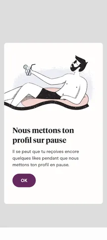 Hinge : Nous mettons ton profil sur pause. Il se peut que tu reçoives encore quelques likes pendant que nous mettons ton profil en pause