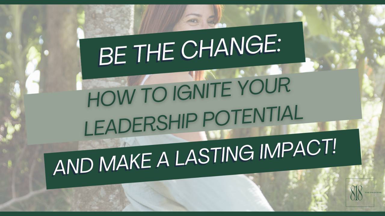 How to Ignite Your Leadership Potential and Make a Lasting Impact!