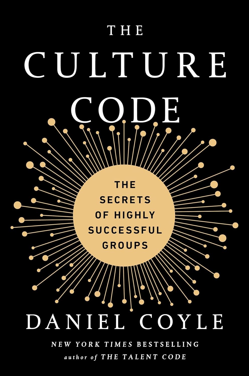 "The Culture Code: The Secrets of Highly Successful Groups" by Daniel Coyle