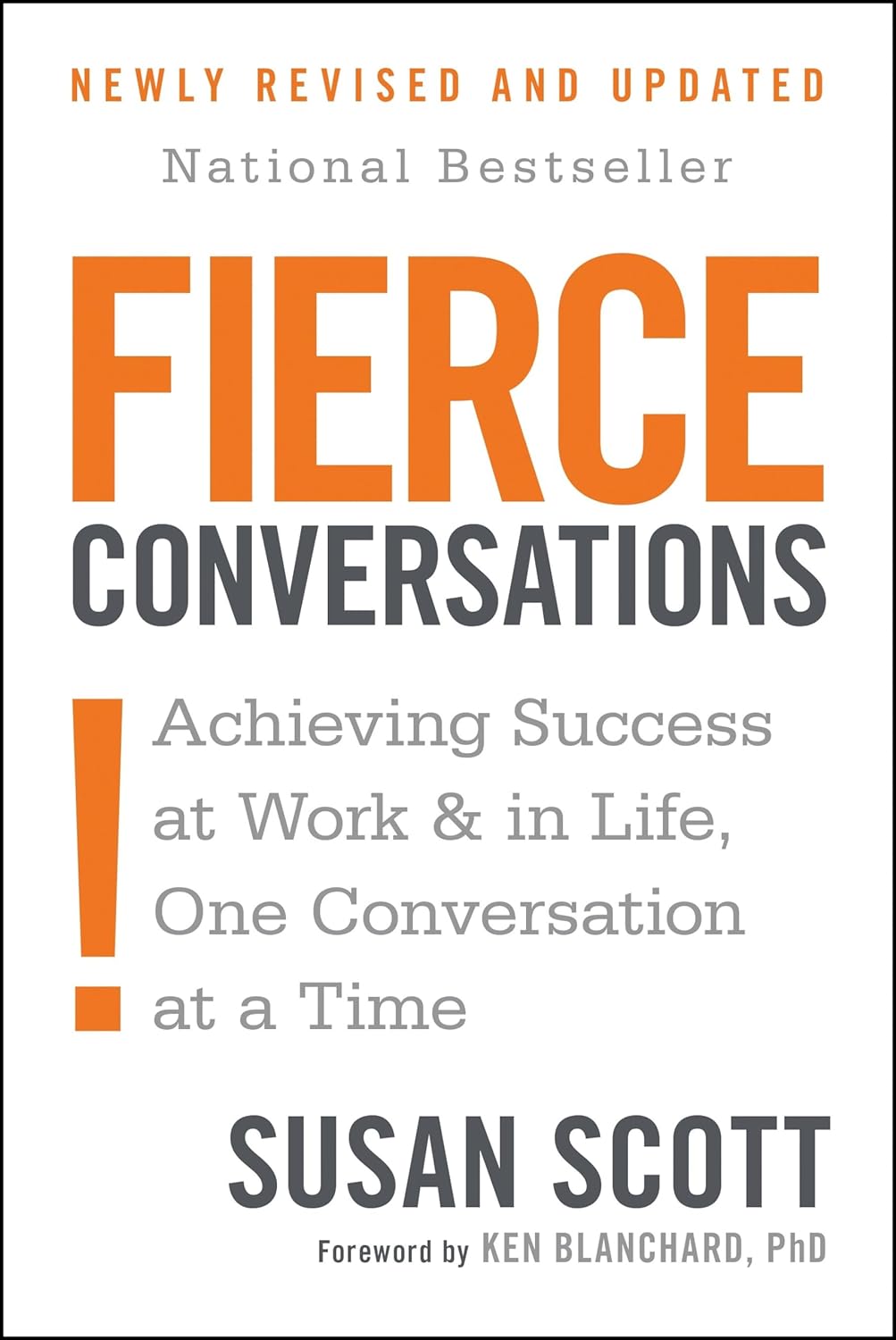 "Fierce Conversations: Achieving Success at Work and in Life One Conversation at a Time" by Susan Scott