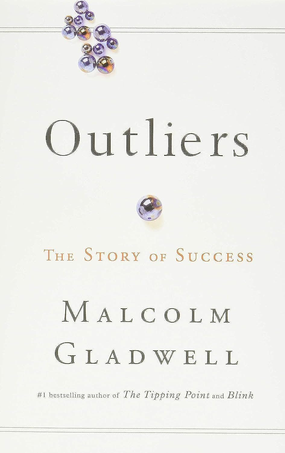 "Outliers: The Story of Success" by Malcolm Gladwell