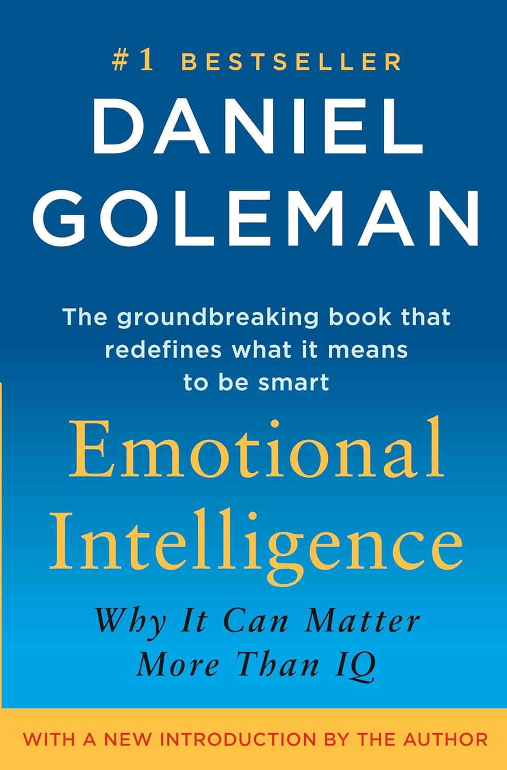 "Emotional Intelligence: Why It Can Matter More Than IQ" by Daniel Goleman