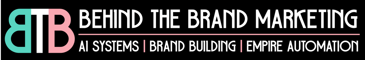 Behind The Brand Marketing AI SYSTEMS | BRAND BUILDING | EMPIRE AUTOMATION