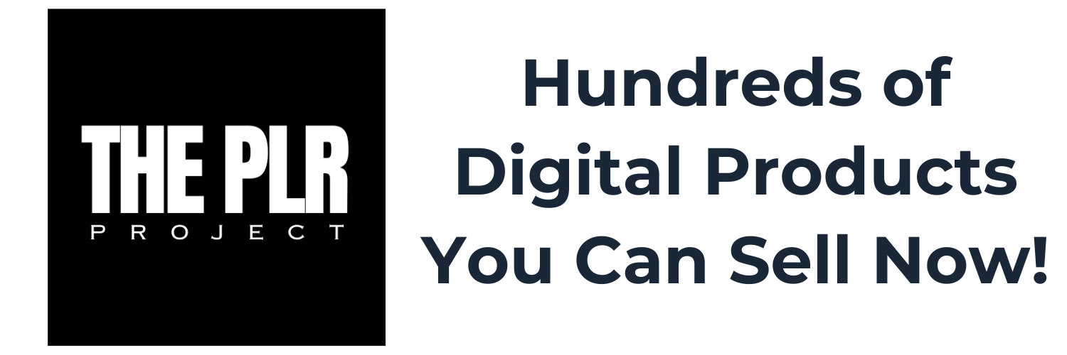 The PLR Project - Hundreds of Digital Products You Can Sell Now