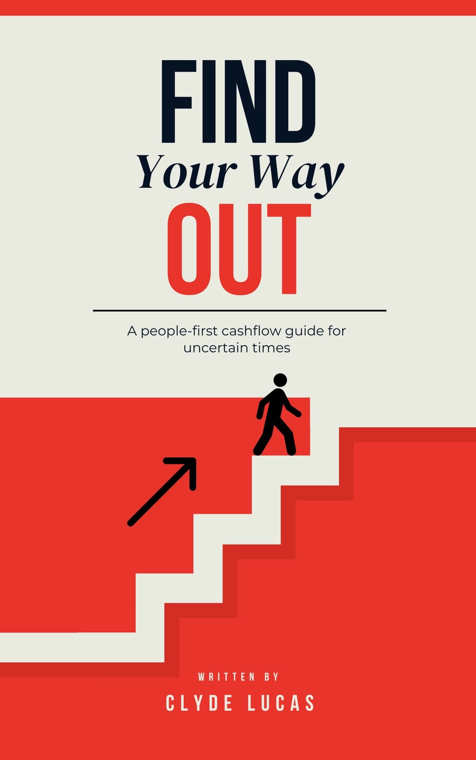 Find Your Way Out — Free Report by Clyde Lucas